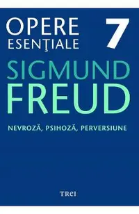 eBook Nevroza, psihoza, perversiune - Opere Esentiale Vol.7