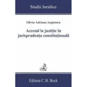 Accesul la justitie in jurisprudenta constitutionala