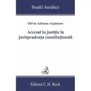 Accesul la justitie in jurisprudenta constitutionala
