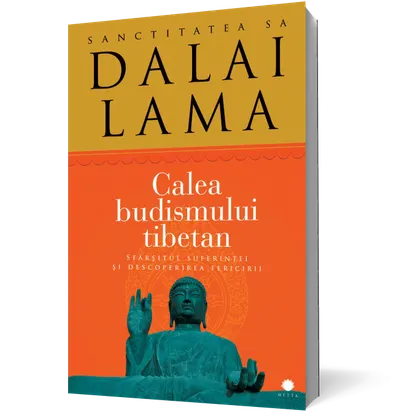 Calea budismului tibetan. Sfârşitul suferinţei şi descoperirea fericirii