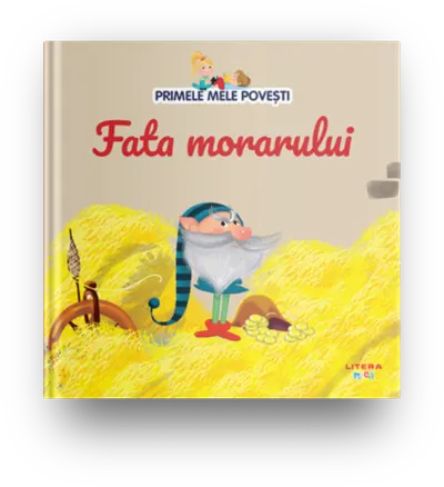Volumul 37. Primele mele povesti. Fata morarului