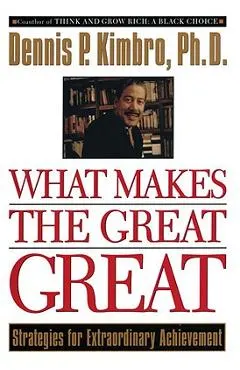 What Makes the Great Great: Strategies for Extraordinary Achievement