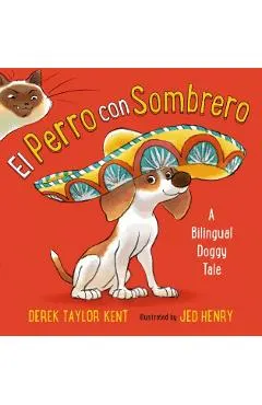 El Perro Con Sombrero: A Bilingual Doggy Tale