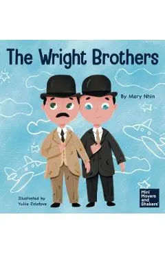The Wright Brothers: A Kid's Book About Achieving the Impossible