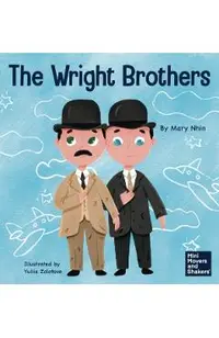 The Wright Brothers: A Kid's Book About Achieving the Impossible