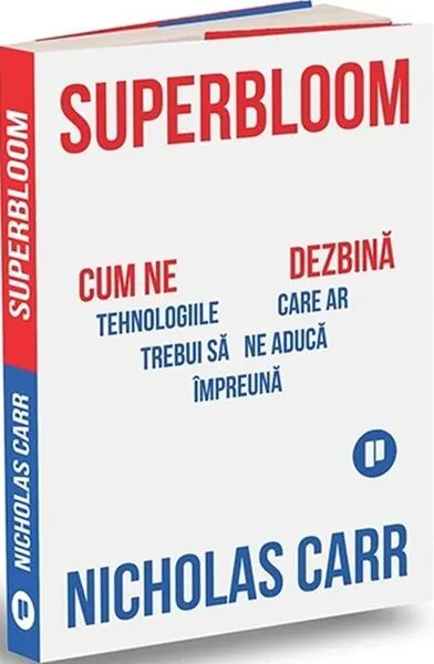 Superbloom - Paperback brosat - Nicholas Carr
