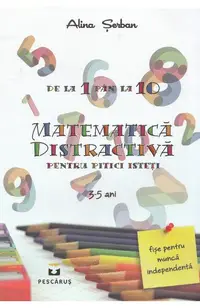 Matematica distractiva pentru pitici isteti 3-5 ani