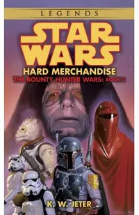 Hard Merchandise: Star Wars Legends (the Bounty Hunter Wars)