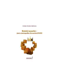 Modelul monarhic – țintă a istoriografilor din secolele XV-XVII - Paperback brosat - Cristina Veronica Andreescu