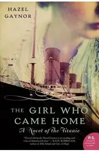 The Girl Who Came Home: A Novel of the Titanic