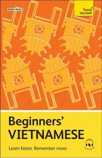 Beginners' Vietnamese: Learn Faster. Remember More.
