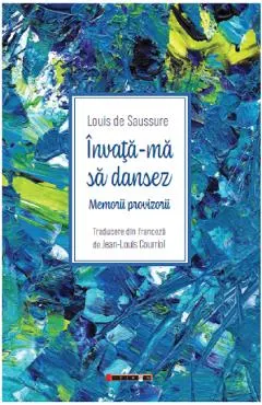 Invata-ma sa dansez. Memorii provizorii