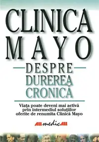 Clinica Mayo. Despre durerea cronică - Paperback - David W. Swanson