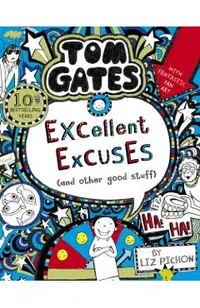 Tom Gates: Excellent Excuses (And Other Good Stuff