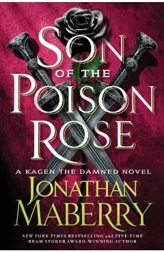 Son of the Poison Rose: A Kagen the Damned Novel