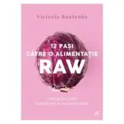 12 pasi catre o alimentatie raw. Cum sa pui capat dependentei de mancare gatita