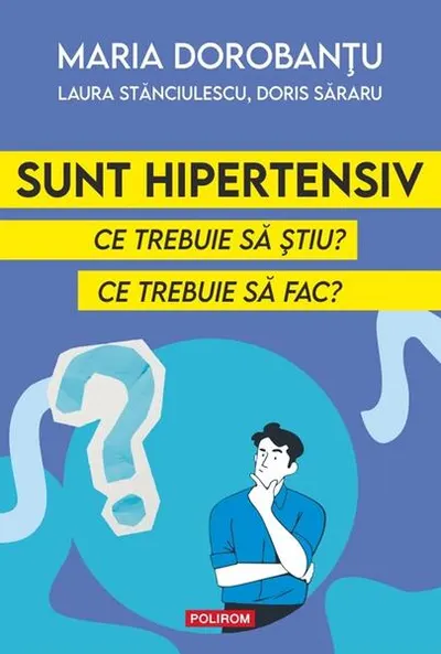 Sunt hipertensiv - Paperback brosat - Maria Dorobanțu, Laura Stănciulescu, Doris Săraru