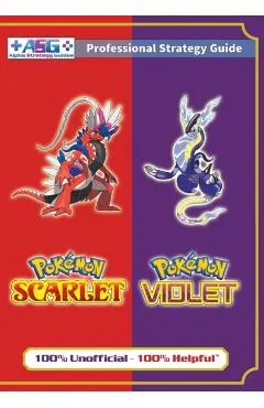 Pokémon Scarlet and Violet Strategy Guide Book (Full Color): 100% Unofficial - 100% Helpful Walkthrough