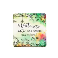 Suport pahar - Viata este arta