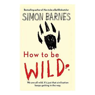 How to be wild