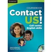 Contact Us! Coursebook with Audio CD: Call Center English Skills, B2 High Intermediate - C1 Advanced