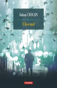 Clovnul - Paperback brosat - Iulian Ciocan