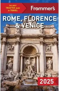 Frommer's Rome, Florence and Venice 2025