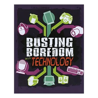 Busting Boredom with Technology