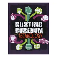 Busting Boredom with Technology