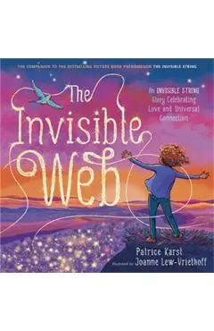 The Invisible Web: An Invisible String Story Celebrating Love and Universal Connection