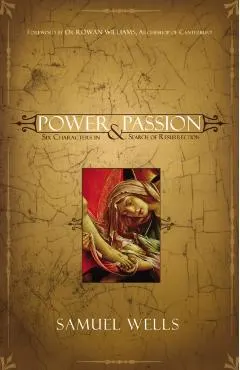 Power & Passion: Six Characters in Search of Resurrection