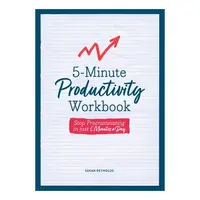 5-Minute Productivity Workbook: Stop Procrastinating In Just 5 Minutes A Day (Guided Workbooks, 6)