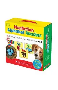 Nonfiction Alphabet Readers: 26 Just-Right Titles That Teach the Letters from A to Z