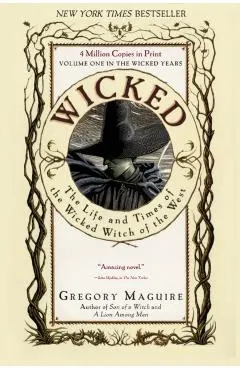 Wicked: The Life and Times of the Wicked Witch of the West