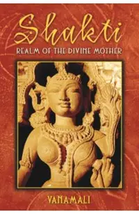 Shakti: Realm of the Divine Mother
