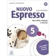 Nuovo Espresso 5 (libro + CD audio)/Expres nou 5 (carte + CD audio). Curs de italiana C1. Carte si exercitii pentru elevi