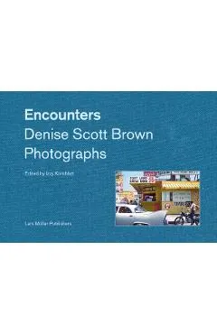 Encounters: Denise Scott Brown Photographs