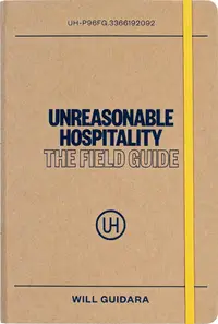 Unreasonable Hospitality: The Field Guide