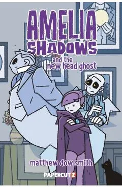 Amelia Shadows and the New Head Ghost