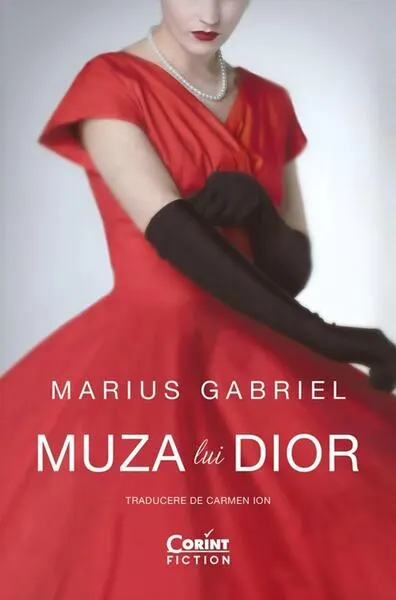 Muza lui Dior - Paperback brosat - Marius Gabriel