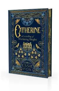 Catherine: A Retelling of Wuthering Heights