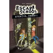 Atentie, zombi! Seria Escape School #2
