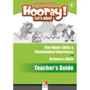 HOORAY! LET'S PLAY! Level A Science &amp; Math and Fine Motor Skills &amp; Phonological Awareness Activity Book Teacher's Guide