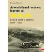 Automobilismul romanesc in primii sai 50 de ani