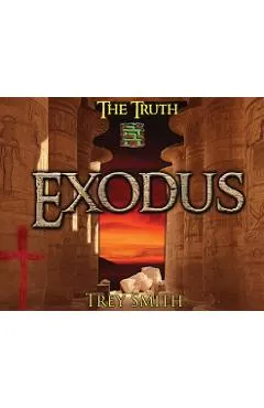 Exodus: The Exodus Revelation by Trey Smith