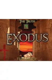 Exodus: The Exodus Revelation by Trey Smith