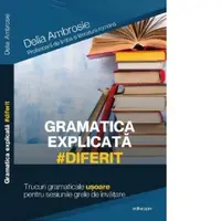 Gramatica explicata #diferit. Trucuri gramaticale usoare pentru sesiunile grele de invatare