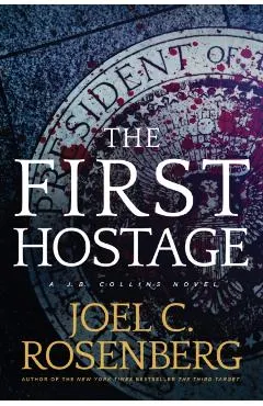 The First Hostage: A J. B. Collins Novel