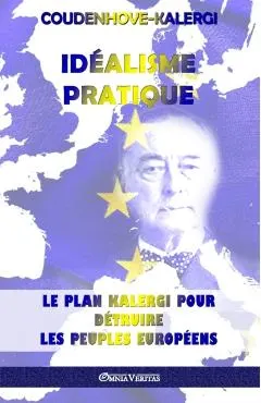 Id�alisme Pratique: Le plan Kalergi pour d�truire les peuples europ�ens