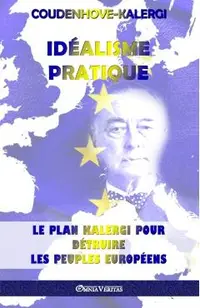 Id�alisme Pratique: Le plan Kalergi pour d�truire les peuples europ�ens